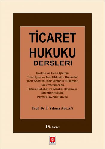 Ticaret Hukuku Dersleri (İ. Yılmaz Aslan)