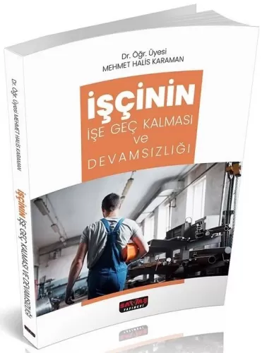 İşçinin İşe Geç Kalması ve Devamsızlığı