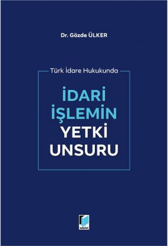 İdari İşlemin Yetki Unsuru