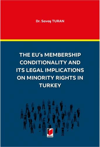 The EU's Membership Conditionality and ITS Legal Implications on Minority Rights in Turkey
