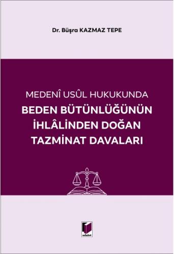 Beden Bütünlüğünün İhlalinden Doğan Tazminat Davaları