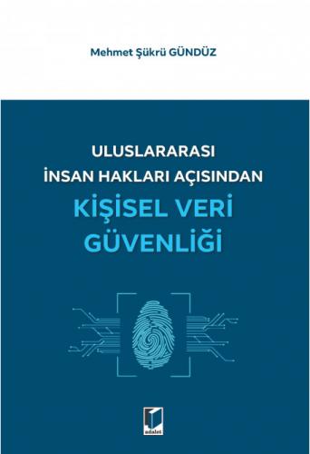 Uluslararası İnsan Hakları Açısından Kişisel Veri Güvenliği