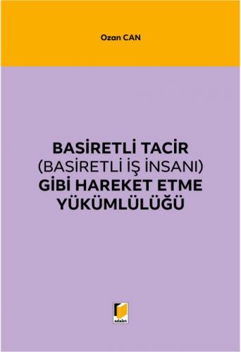Basiretli Tacir (Basiretli İş İnsanı) Gibi Hareket Etme Yükümlülüğü