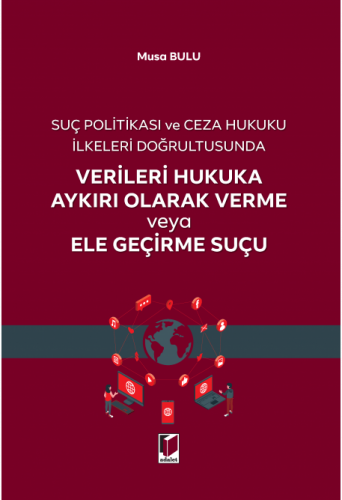 Verileri Hukuka Aykırı Olarak Verme veya Ele Geçirme Suçu