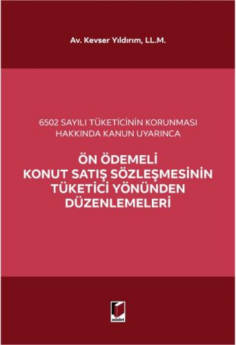 Ön Ödemeli Konut Satış Sözleşmesinin Tüketici Yönünden Düzenlemeleri