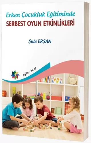 Erken Çocukluk Eğitiminde Serbest Oyun Etkinlikleri