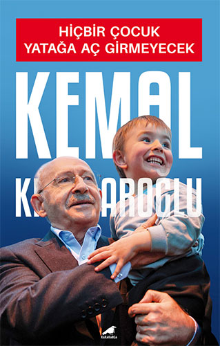 Hiçbir Çocuk Yatağa Aç Girmeyecek Kemal Kılıçdaroğlu