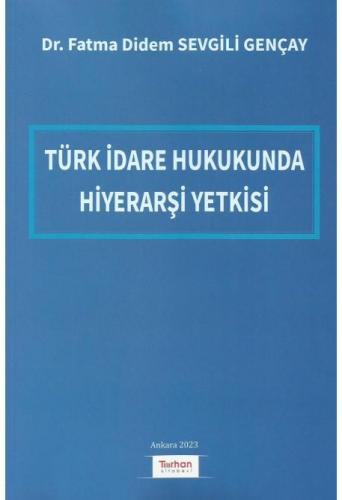 Türk İdare Hukukunda Hiyerarşi Yetkisi