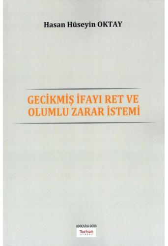 Gecikmiş İfayı Ret ve Olumlu Zarar İstemi