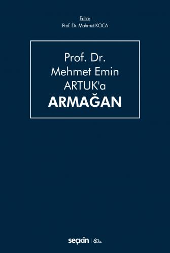Prof. Dr. Mehmet Emin Artuk'a Armağan Mahmut Koca