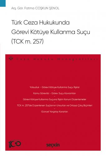 Türk Ceza Hukukunda Görevi Kötüye Kullanma Suçu (TCK m 257)