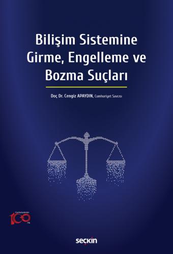 Bilişim Sistemine Girme, Engelleme ve Bozma Suçları Cengiz Apaydın