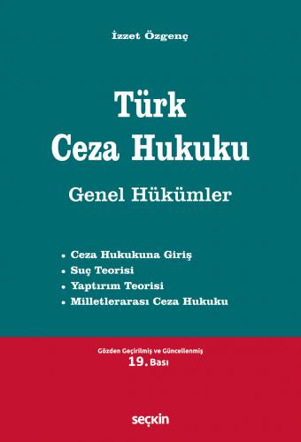 Türk Ceza Hukuku Genel Hükümler (İzzet Özgenç) İzzet Özgenç