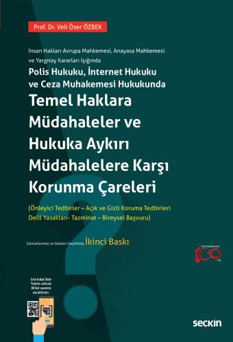 Polis Hukuku, İnternet Hukuku ve Ceza Muhakemesi Hukukunda Temel Haklara Müdahaleler ve Hukuka Aykırı Müdahalelere Karşı Korunma Çareleri