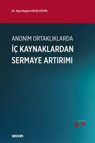 Anonim Ortaklıklarda İç Kaynaklardan Sermaye Artırımı Ayşe Begüm Keleş