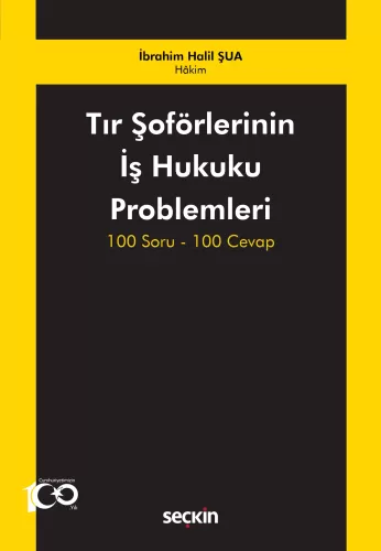 Tır Şoförlerinin İş Hukuku Problemleri İbrahim Halil Şua
