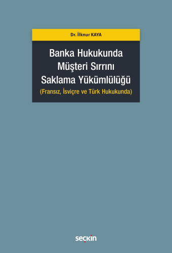 Banka Hukukunda Müşteri Sırrını Saklama Yükümlülüğü