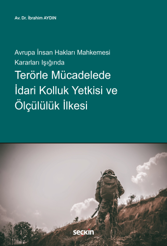 Terörle Mücadelede İdari Kolluk Yetkisi ve Ölçülülük İlkesi