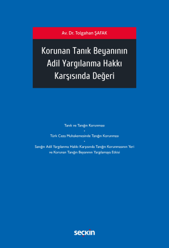 Korunan Tanık Beyanının Adil Yargılanma Hakkı Karşısında Değeri