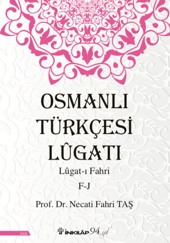 Osmanlı Türkçesi Lügatı - Lügatı Fahri F-J Necati Fahri Taş