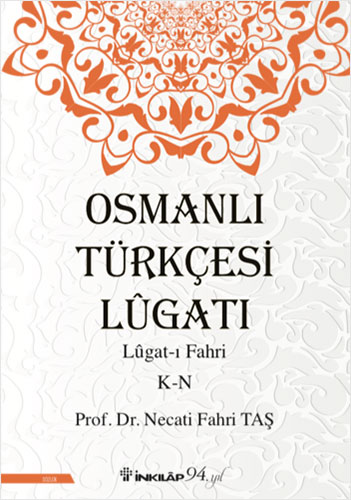 Osmanlı Türkçesi Lügatı : Lügatı Fahri K - N Necati Fahri Taş