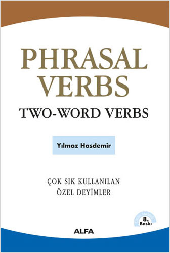 Phrasal Verbs Two Word Verbs Yılmaz Hasdemir