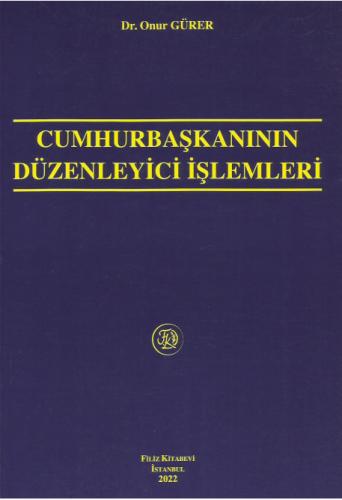 Cumhurbaşkanının Düzenleyici İşlemleri