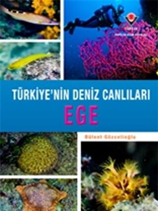 Türkiye'nin Deniz Canlıları Ege Bülent Gözcelioğlu