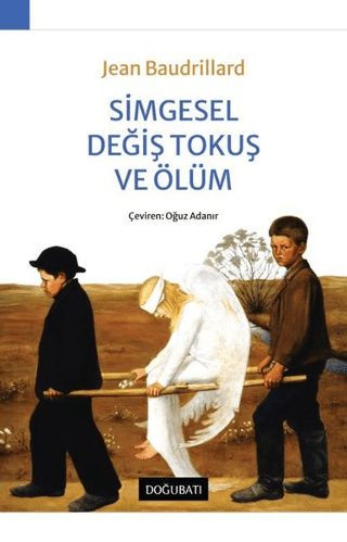 Sosyoloji - Simgesel Değiş Tokuş ve Ölüm - Jean Baudrillard - Doğu Bat