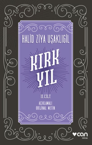 - Kırk Yıl: 2. Cilt (Açıklamalı Orijinal Metin) - Halid Ziya Uşaklıgil