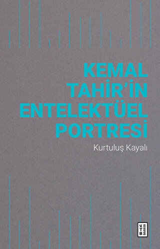 Kemal Tahir’in Entelektüel Portresi Kurtuluş Kayalı