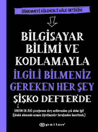 Bilgisayar Bilimi ve Kodlamayla İlgili Bilmeniz Gereken Her Şey Şişko Defter`de