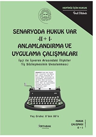 Senaryoda Hukuk Var - II + I - Anlamlandırma ve Uygulama Çalışmaları Ü