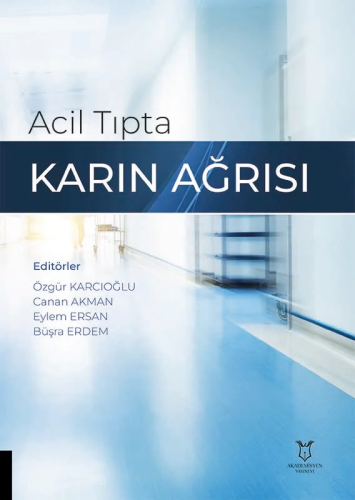 - Acil Tıpta Karın Ağrısı - Özgür Karcıoğlu - Akademisyen Kitabevi