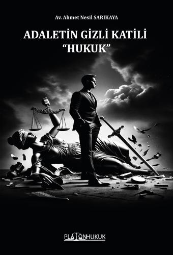 Adaletin Gizli Katili ''Hukuk''