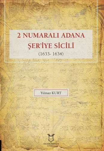 2 Numaralı Adana Şer`iye Sicili Yılmaz Kurt