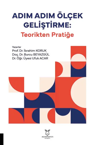 Adım Adım Ölçek Geliştirme: Teorikten Pratiğe