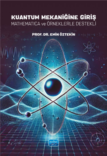 Mühendislik, - Nobel Akademi - Kuantum Mekaniğine Giriş