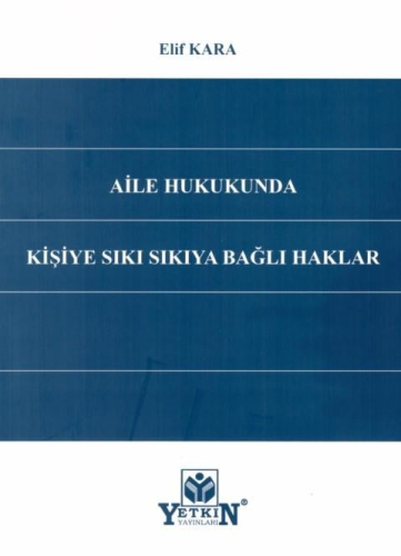 Aile Hukukunda Kişiye Sıkı Sıkıya Bağlı Haklar