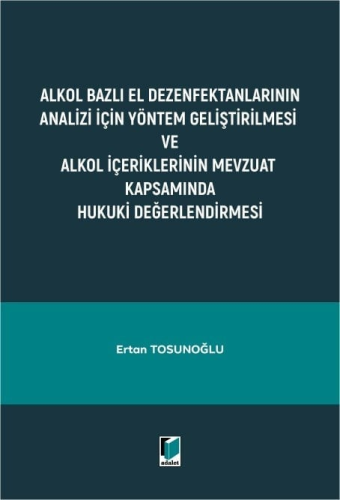 Alkol Bazlı El Dezenfektanlarının Analizi İçin Yöntem Geliştirilmesi