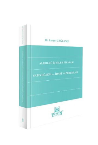 - Yetkin Yayınları - Alkollü İçkiler Piyasası Satış Düzeni ve İdari Ya