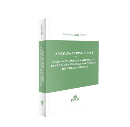 Anayasa Yapım Süreci ve Anayasa Yapımında Katılımcılık Faktörünün Ülkeler Bakımından Değerlendirilmesi