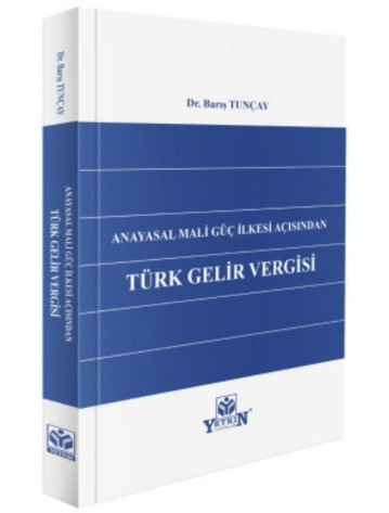 Anayasal Mali Güç İlkesi Açısından Türk Gelir Vergisi