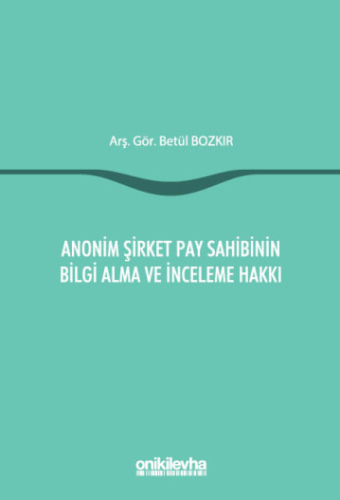 Anonim Şirket Pay Sahibinin Bilgi Alma ve İnceleme Hakkı