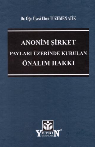Anonim Şirket Payları Üzerinde Kurulan Önalım Hakkı