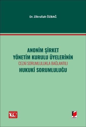 Anonim Şirket Yönetim Kurulu Üyelerinin Cezai Sorumlulukla BağlantılıHukuki Sorumluluğu