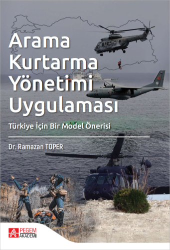 Arama Kurtarma Yönetimi Uygulaması Türkiye İçin Bir Model Önerisi
