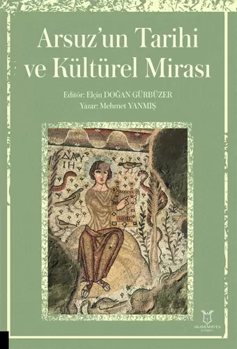 Arsuz’un Tarihi ve Kültürel Mirası Mehmet Yanmış