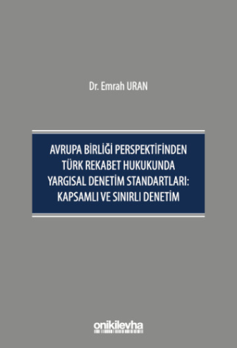 Avrupa Birliği Perspektifinden Türk Rekabet Hukukunda Yargısal Denetim Standartları