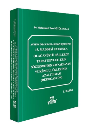 Avrupa İnsan Hakları Sözleşmesi'nin 15. Maddesi Uyarınca Olağanüstü Hâllerde Taraf Devletlerin Sözleşme'den Kaynaklanan Yükümlülüklerinin Azaltılması (DEROGASYON)